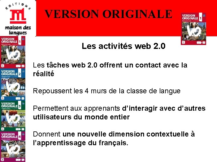 VERSION ORIGINALE Les activités web 2. 0 Les tâches web 2. 0 offrent un