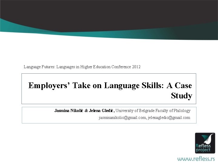 Language Futures: Languages in Higher Education Conference 2012 Employers’ Take on Language Skills: A