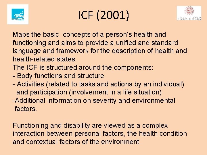 ICF (2001) Maps the basic concepts of a person’s health and functioning and aims ICF (2001) Maps the basic concepts of a person’s health and functioning and aims
