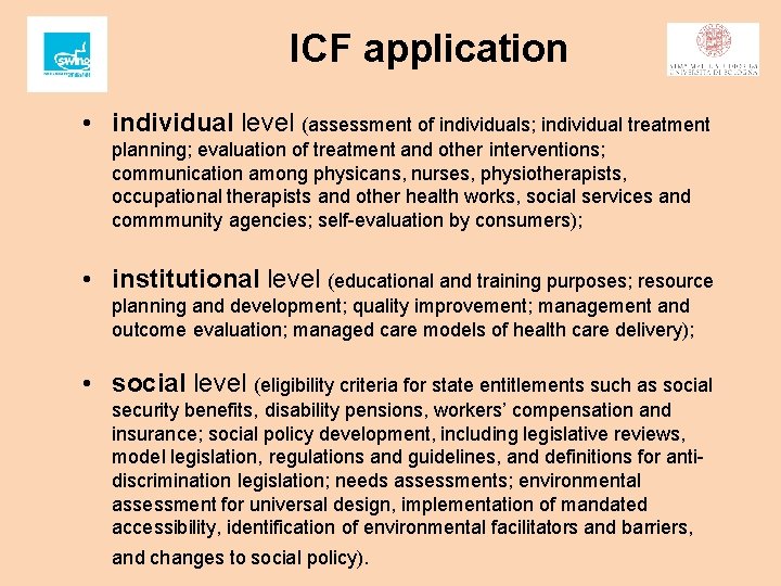 ICF application • individual level (assessment of individuals; individual treatment planning; evaluation of treatment ICF application • individual level (assessment of individuals; individual treatment planning; evaluation of treatment