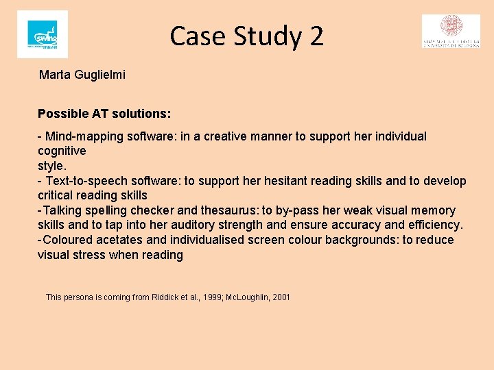 Case Study 2 Marta Guglielmi Possible AT solutions: - Mind-mapping software: in a creative Case Study 2 Marta Guglielmi Possible AT solutions: - Mind-mapping software: in a creative