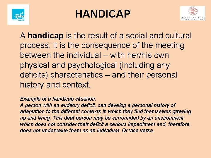 HANDICAP A handicap is the result of a social and cultural process: it is HANDICAP A handicap is the result of a social and cultural process: it is