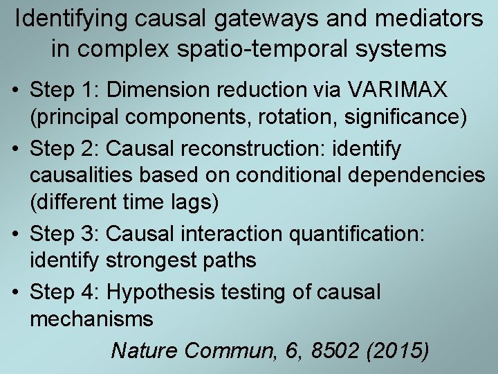 Identifying causal gateways and mediators in complex spatio-temporal systems • Step 1: Dimension reduction Identifying causal gateways and mediators in complex spatio-temporal systems • Step 1: Dimension reduction