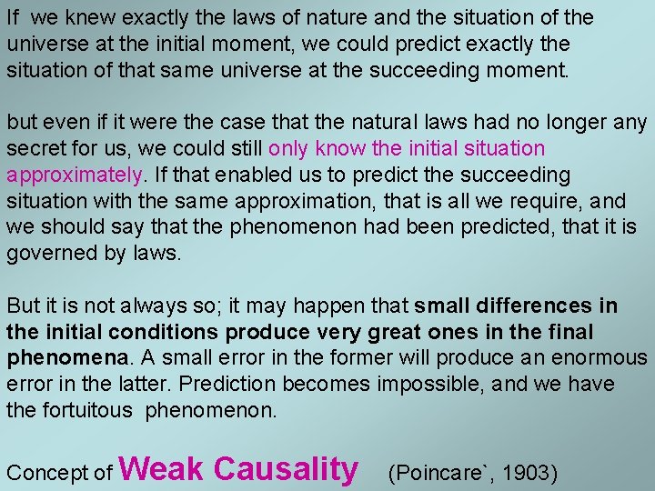 If we knew exactly the laws of nature and the situation of the universe If we knew exactly the laws of nature and the situation of the universe