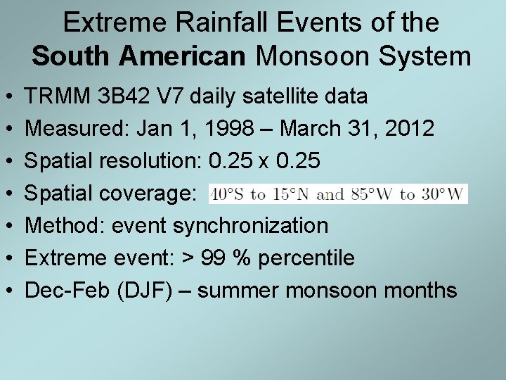 Extreme Rainfall Events of the South American Monsoon System • • TRMM 3 B Extreme Rainfall Events of the South American Monsoon System • • TRMM 3 B