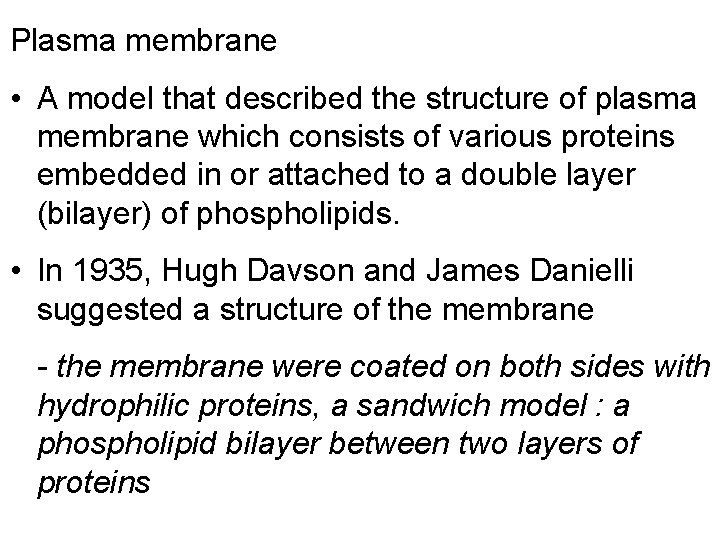 Plasma membrane • A model that described the structure of plasma membrane which consists Plasma membrane • A model that described the structure of plasma membrane which consists