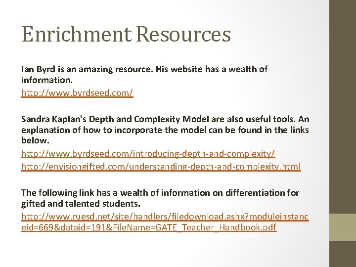 Enrichment Resources Ian Byrd is an amazing resource. His website has a wealth of