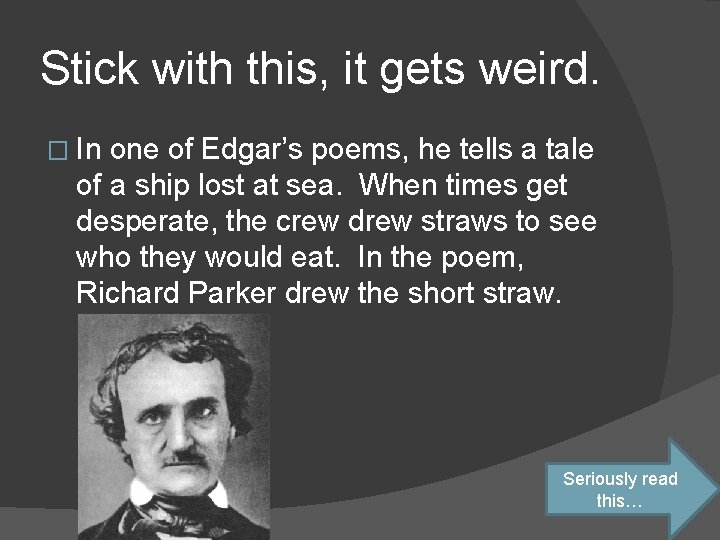 Stick with this, it gets weird. � In one of Edgar’s poems, he tells