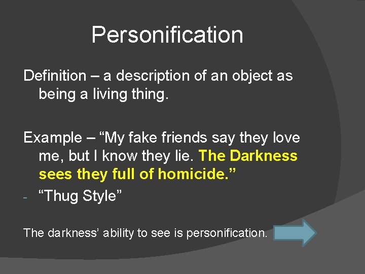 Personification Definition – a description of an object as being a living thing. Example