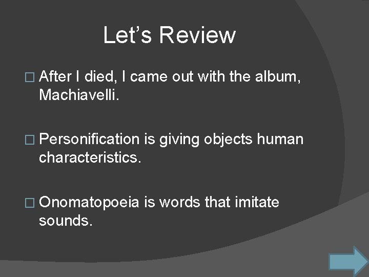 Let’s Review � After I died, I came out with the album, Machiavelli. �