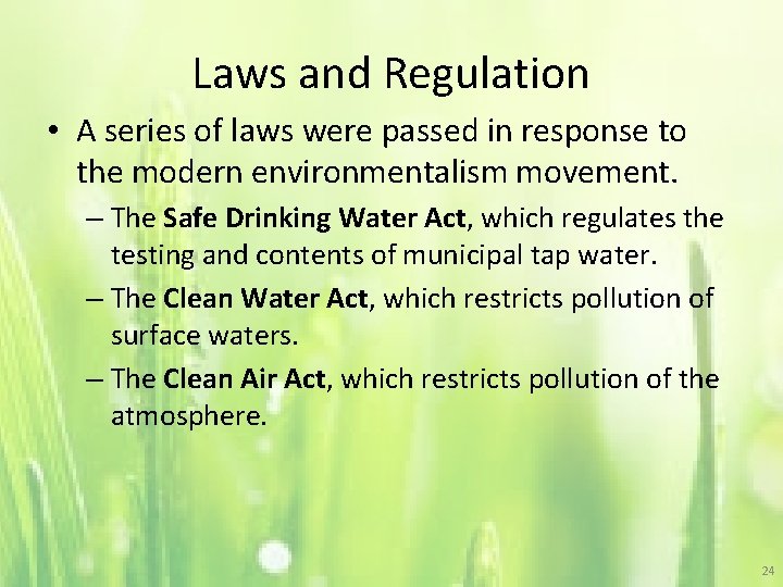 Laws and Regulation • A series of laws were passed in response to the