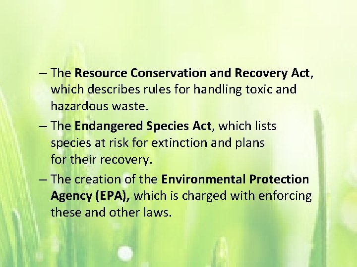 – The Resource Conservation and Recovery Act, which describes rules for handling toxic and