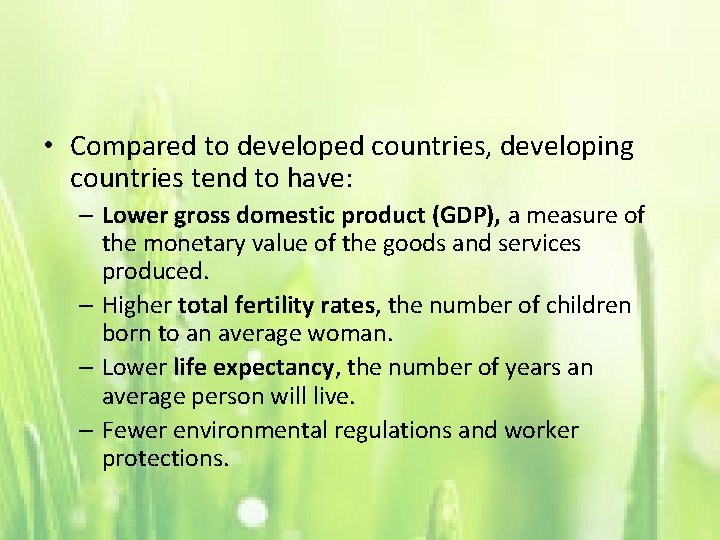  • Compared to developed countries, developing countries tend to have: – Lower gross