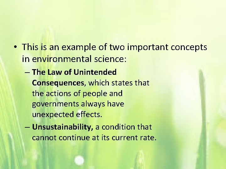  • This is an example of two important concepts in environmental science: –