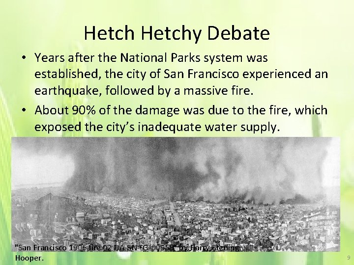 Hetchy Debate • Years after the National Parks system was established, the city of
