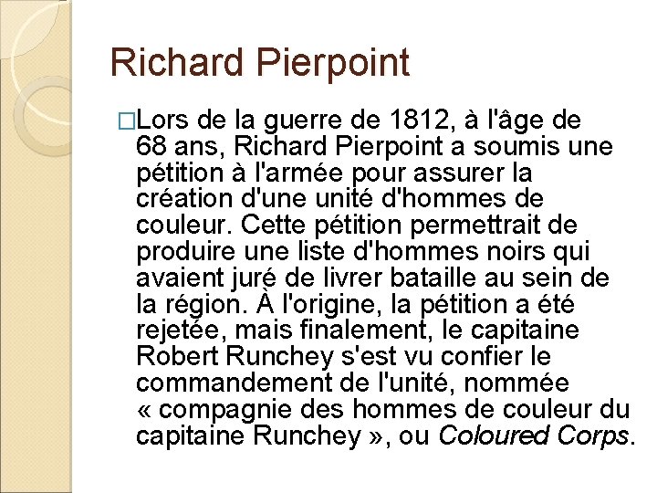 Richard Pierpoint �Lors de la guerre de 1812, à l'âge de 68 ans, Richard