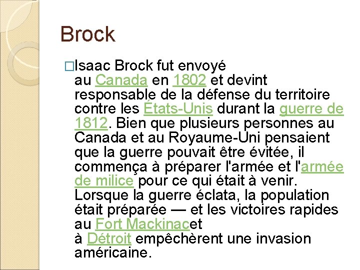 Brock �Isaac Brock fut envoyé au Canada en 1802 et devint responsable de la