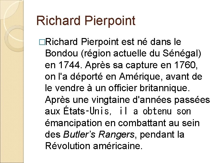 Richard Pierpoint �Richard Pierpoint est né dans le Bondou (région actuelle du Sénégal) en
