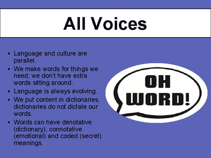 All Voices § Language and culture are § § parallel. We make words for All Voices § Language and culture are § § parallel. We make words for