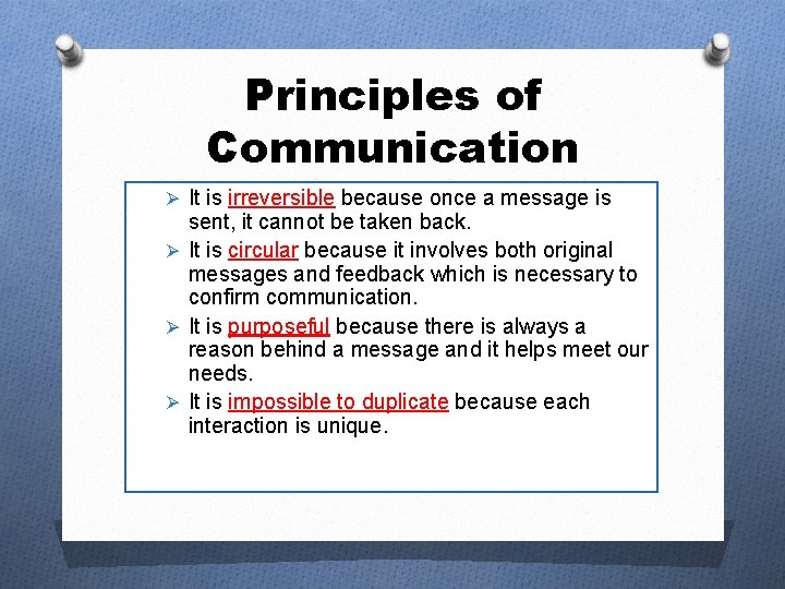 Principles of Communication Ø It is irreversible because once a message is sent, it Principles of Communication Ø It is irreversible because once a message is sent, it