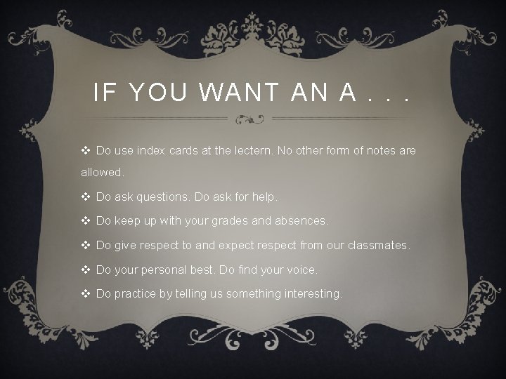 IF YOU WANT AN A. . . v Do use index cards at the IF YOU WANT AN A. . . v Do use index cards at the