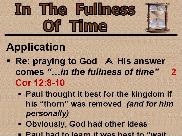 Application § Re: praying to God Ù His answer comes “…in the fullness of