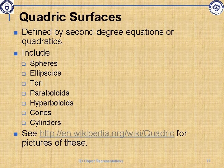Quadric Surfaces Defined by second degree equations or quadratics. Include q q q q