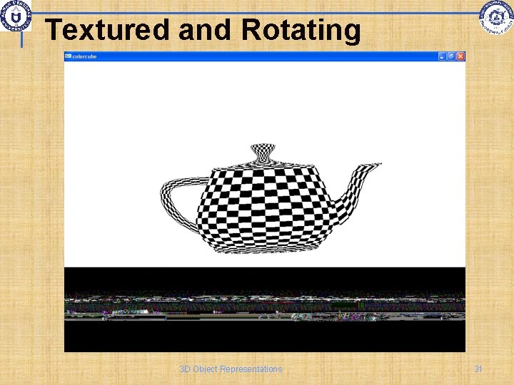 Textured and Rotating 3 D Object Representations 31 