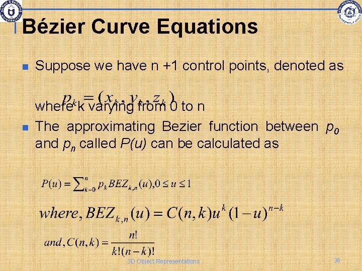 Bézier Curve Equations Suppose we have n +1 control points, denoted as where k