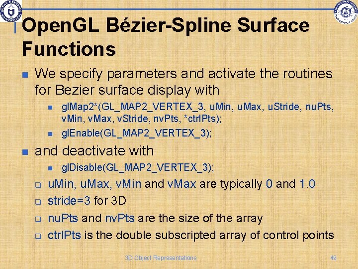 Open. GL Bézier-Spline Surface Functions We specify parameters and activate the routines for Bezier