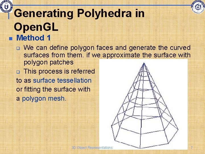 Generating Polyhedra in Open. GL Method 1 We can define polygon faces and generate