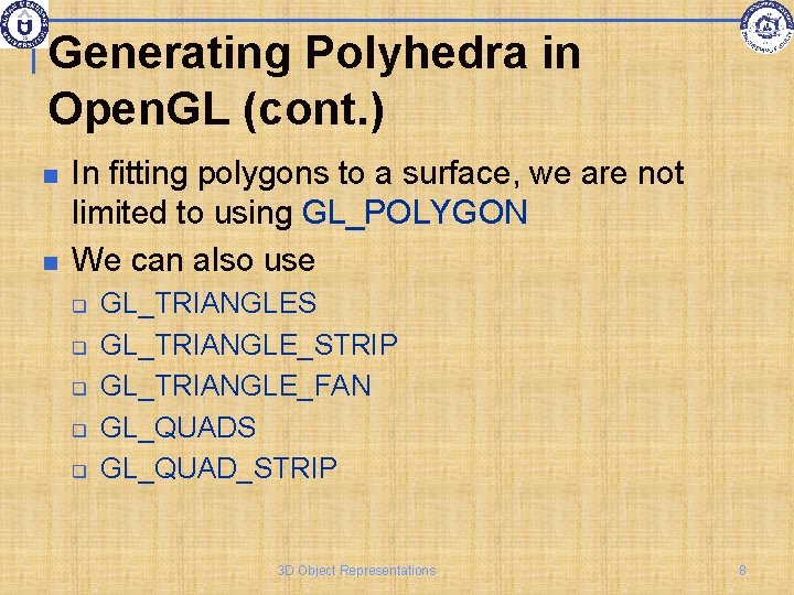 Generating Polyhedra in Open. GL (cont. ) In fitting polygons to a surface, we