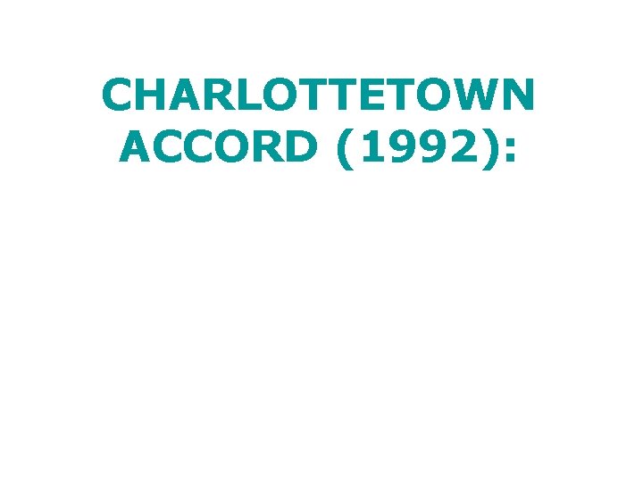 CHARLOTTETOWN ACCORD (1992): MULRONEY TRIES AGAIN 