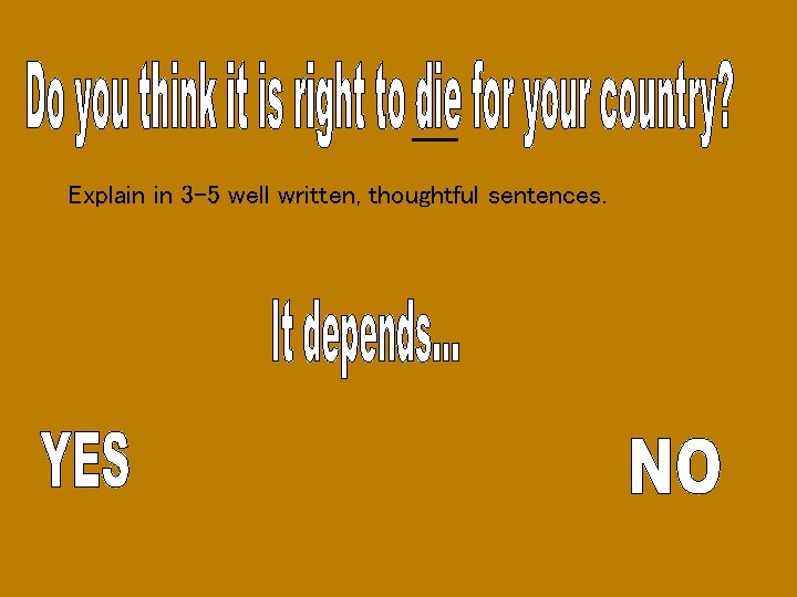 Explain in 3 -5 well written, thoughtful sentences. 