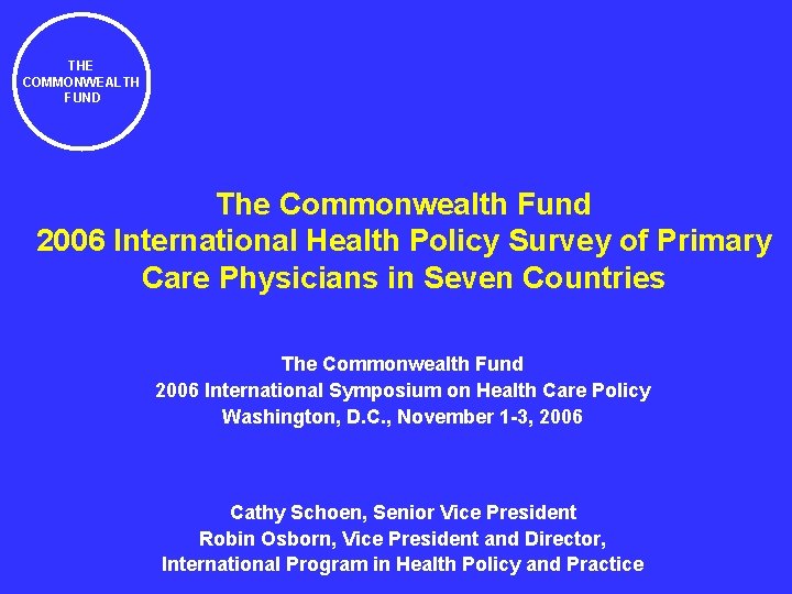 THE COMMONWEALTH FUND The Commonwealth Fund 2006 International Health Policy Survey of Primary Care