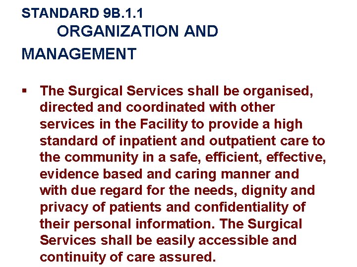 STANDARD 9 B. 1. 1 ORGANIZATION AND MANAGEMENT § The Surgical Services shall be