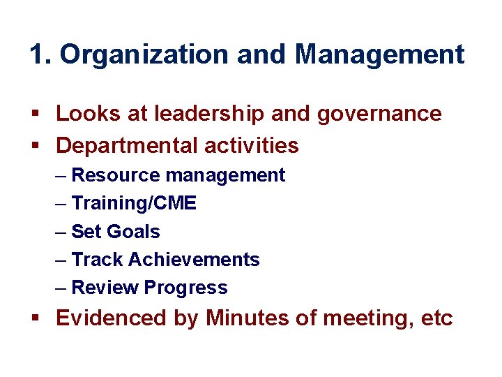 1. Organization and Management § Looks at leadership and governance § Departmental activities –