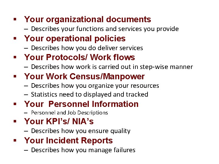 § Your organizational documents – Describes your functions and services you provide § Your