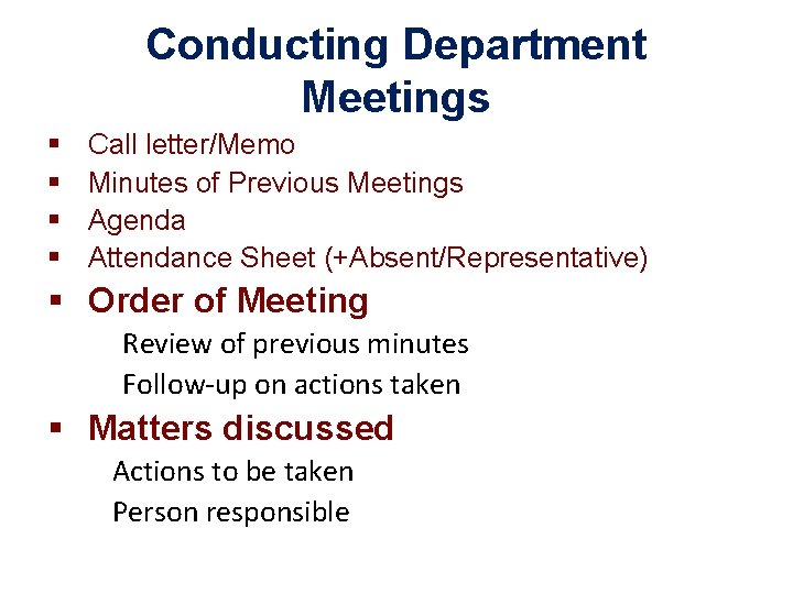 Conducting Department Meetings § § Call letter/Memo Minutes of Previous Meetings Agenda Attendance Sheet