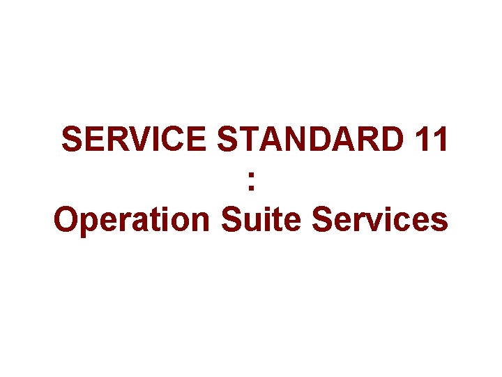 SERVICE STANDARD 11 : Operation Suite Services 