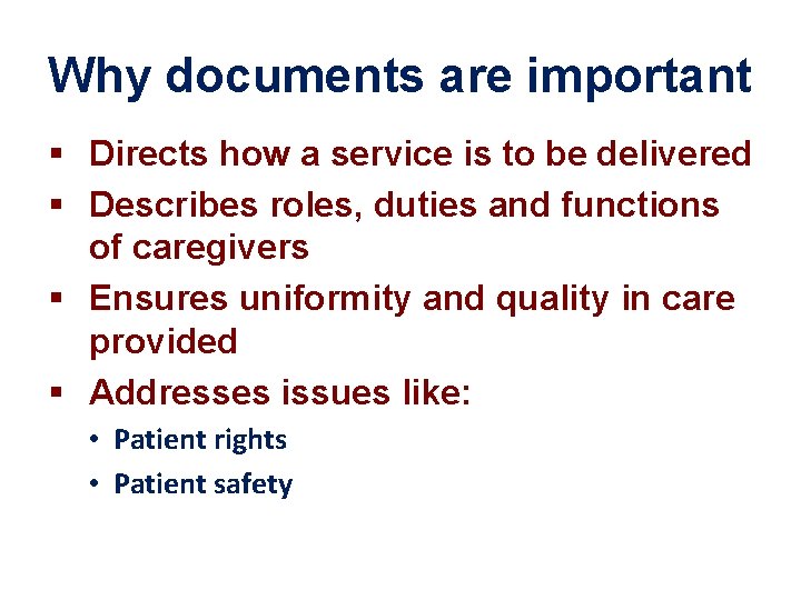 Why documents are important § Directs how a service is to be delivered §