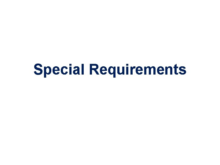 Special Requirements 