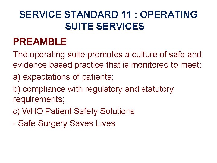 SERVICE STANDARD 11 : OPERATING SUITE SERVICES PREAMBLE The operating suite promotes a culture