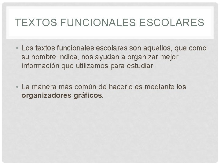TEXTOS FUNCIONALES ESCOLARES • Los textos funcionales escolares son aquellos, que como su nombre TEXTOS FUNCIONALES ESCOLARES • Los textos funcionales escolares son aquellos, que como su nombre