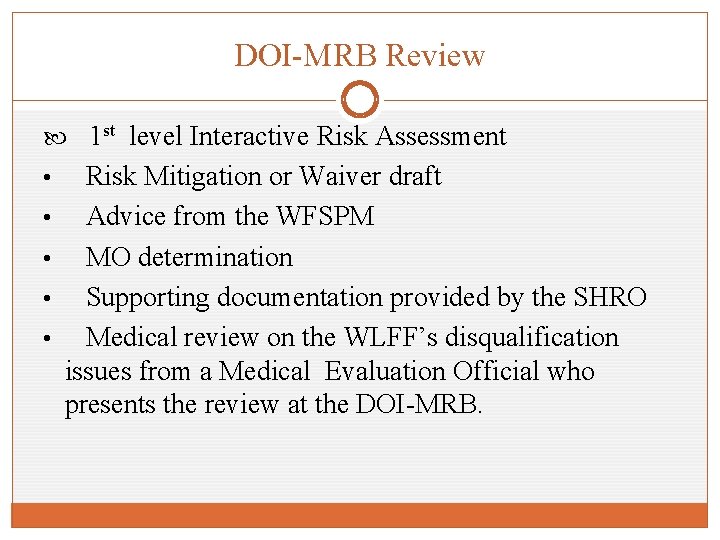 DOI-MRB Review 1 st level Interactive Risk Assessment • • • Risk Mitigation or