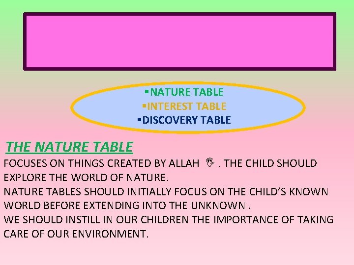 §NATURE TABLE §INTEREST TABLE §DISCOVERY TABLE THE NATURE TABLE FOCUSES ON THINGS CREATED BY