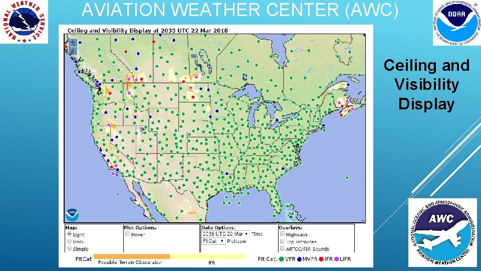 AVIATION WEATHER CENTER (AWC) Ceiling and Visibility Display 