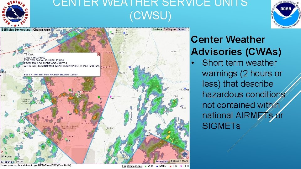CENTER WEATHER SERVICE UNITS (CWSU) Center Weather Advisories (CWAs) • Short term weather warnings