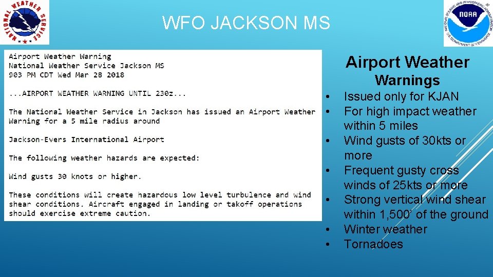 WFO JACKSON MS Airport Weather Warnings • • Issued only for KJAN For high