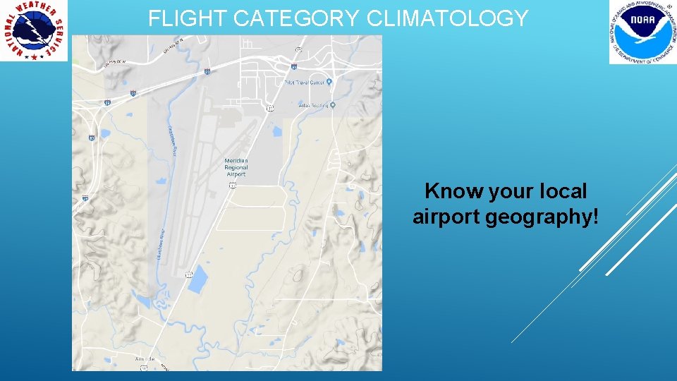 FLIGHT CATEGORY CLIMATOLOGY Know your local airport geography! 